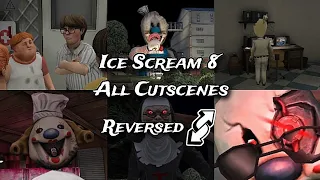 Ice Scream 8 All Cutscenes But It's Reversed
