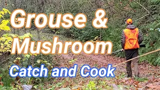 Grouse And Mushroom Hunting (Catch and Cook)