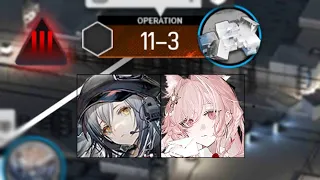 [Arknights] 11-3 Adverse | 2 Op Clear