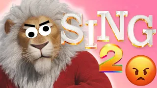 Sing 2 is the worst movie of all time its terrible I HATE IT SO MUCH OMG IT SUCKS AHHHH