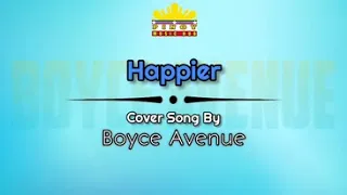 Happier - Boyce Avenue Acoustic Cover With Lyrics ( Ed Sheeran )