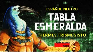 LA TABLA ESMERALDA - Hermes Trismegisto - Español Neutro - Voz humana