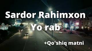 Sardor Rahimxon - Yo rab +Qo'shiq matni