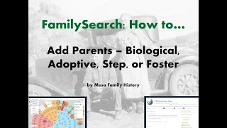 FamilySearch: How to Add Parents to the Family Tree in FamilySearch.org