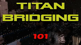 Titan Bridging 101 - Eve Online