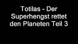Totilas - Der Superhengst rettet den Planeten Teil 3