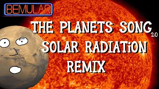 Bemular - The Planets Song 2.0 (Solar Radiation Remix)