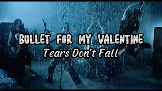 Bullet For My Valentine - Tears Don't Fall (Lyrics/Lirik)