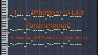 TI - Whatever U Like (Instrumental) Remake by Doc Shultz