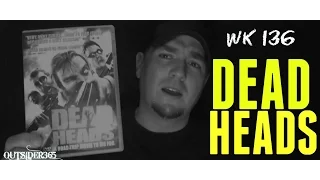 WK136 /Dead Heads (2011) - OUTSIDER365