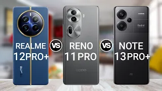 Realme 12 Pro Plus Vs OPPO Reno 11 Pro Vs Redmi Note 13 Pro Plus