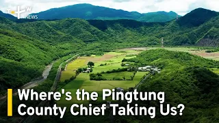 Where's the Pingtung County Chief Taking Us? | TaiwanPlus News