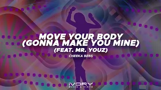 Cheeka Bebs - Move Your Body (Gonna Make You Mine) (feat. Mr. Youz) (Official Visualizer)