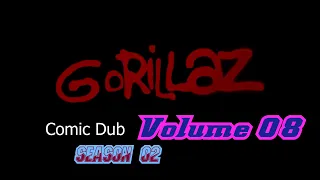 Gorillaz Comic Dubs Season 02 Volume 08