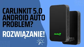 CarlinKit 5.0 2Air - problem z łącznością z Android Auto - rozwiązanie (aktualizacja firmware)