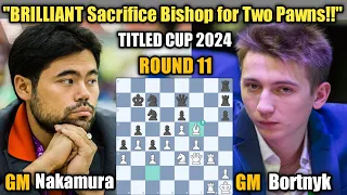 Hikaru Nakamura VS Oleksandr Bortnyk | Titled Cup 2024 | April 24 Late 2024 | Round 11