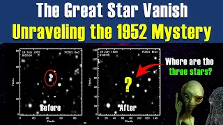 The Vanishing Stars of 1952: Unsolved Cosmic Mystery Revealed