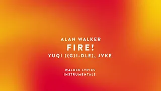 Alan Walker, YUQI ((G)I-DLE), JVKE - Fire! (Lyrics)