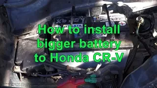 How to install more Powerful bigger battery to Honda CRV CR-V car. Years 2000 to 2010