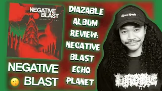 diazable album review: negative blast - echo planet