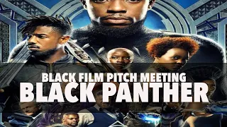 Black Film Pitch Meeting for Black Panther