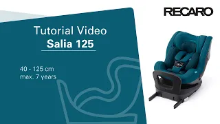 RECARO Salia 125 Tutorial Video • How to correctly install and use the child seat