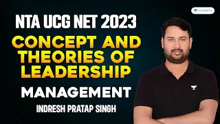 Concept and Theories of Leadership | Management | Indresh Pratap Singh | JRF/NET 2023