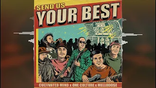 Cultivated Mind x One Culture x Mellodose - Send Us Your Best [Release 2022]