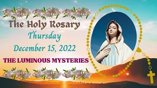 HOLY ROSARY TODAY, THURSDAY DECEMBER 15, 2022 || THE LUMINOUS MYSTERIES  #newaudio #rosarytoday