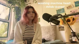 Washing Machine Heart - Mitski | Cover by Katy Hallauer