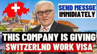 Send Message Fast! Visa Sponsorship Jobs in Switzerland 2024: Swiss Companies Giving Work Visa 2024
