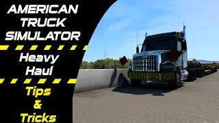 American Truck Simulator! Heavy Haul Tips & Tricks!