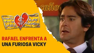 Vicky le arma tremendo escándalo a Rafael | Hasta que la plata nos separe 2006