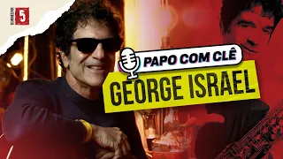 George Israel | Kid Abelha | Papo com Clê