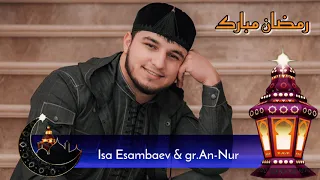 Isa Esambaev & gr. An-Nur - Ramadan