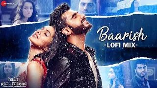 Barish ( Slowed and Reverb ) ||Lofi|| Song Half girlfriend....