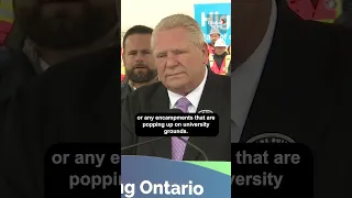 "Don't cause any problems": Doug Ford sends message to pro-Palestinian protesters at universities