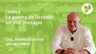 Charla:  "La guerra de Ucrania. Un mal presagio" por Fernando Fuster van Bendegem.