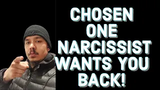 NARCISSISTS  WANT YOU BACK CHOSEN ONES