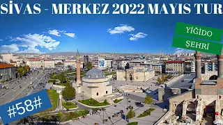 Sivas - Merkez 2022 Mayıs Tur