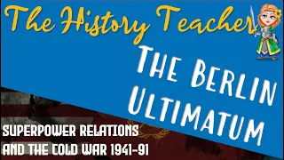 The Berlin Ultimatum - Superpower Relations & the Cold War GCSE Edexcel History