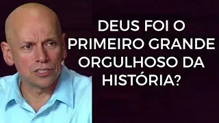 LEANDRO KARNAL - Deus foi o primeiro grande orgulhoso da História?