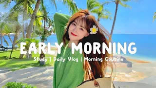 Earrly Morning 🍬Top music list to start a new day full of energy | Morning melody