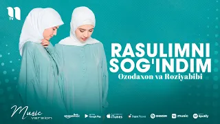 Ozodaxon va Roziyabibi - Rasulimni sog'indim (audio 2022)