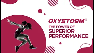 OXYSTORM® - THE POWER OF SUPERIOR PERFORMANCE