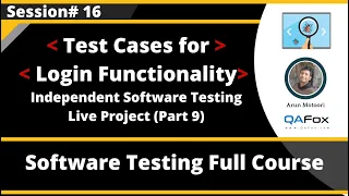 Session 16 - Independent Software Testing Live Project (Part 9) - Test Cases for Login Functionality