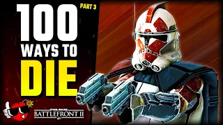100 WAYS to DIE in Star Wars Battlefront 2 (Part 3)