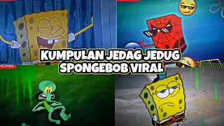 KUMPULAN JEDAG JEDUG SPONGEBOB VIRAL ♨️