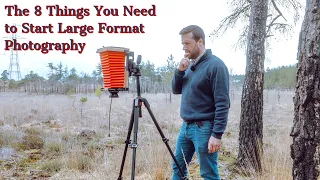 8 Things You Need to Start Large Format Photography