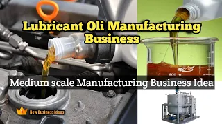 Lubricant Oil  Manufacturing Business | Medium Scale Manufacturing Business Idea